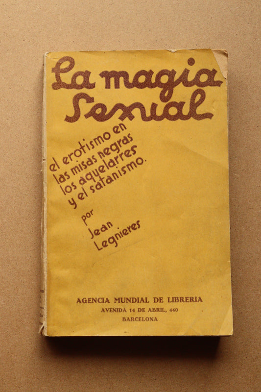 La Magia Sexual, El erotismo en las misas negras, Los aquelarres y el Satanismo, Jean Legnieres, ca.1930