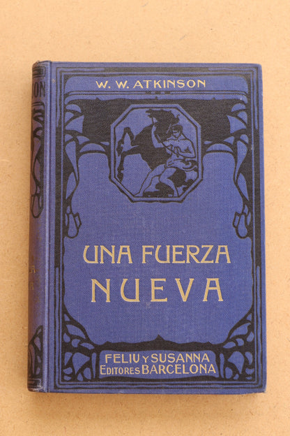 Una Fuerza Nueva, William Walker Atkinson, 1915