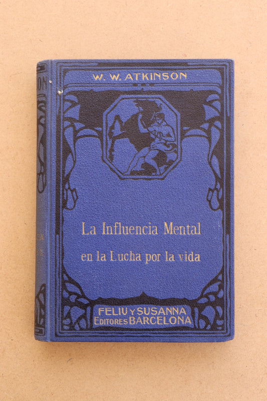 La Influencia Mental en la Lucha por la Vida, W.Atkinson, 1930