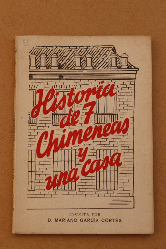 Historia de 7 chimeneas y una casa, Mariano García Cortés, 1948