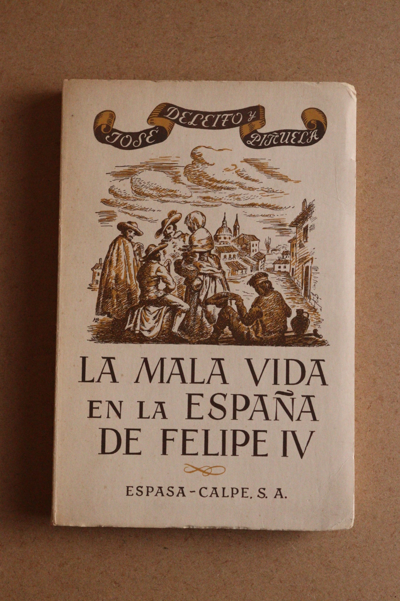 La mala vida en la España de Felipe IV, José Deleito y Piñuela, 1967