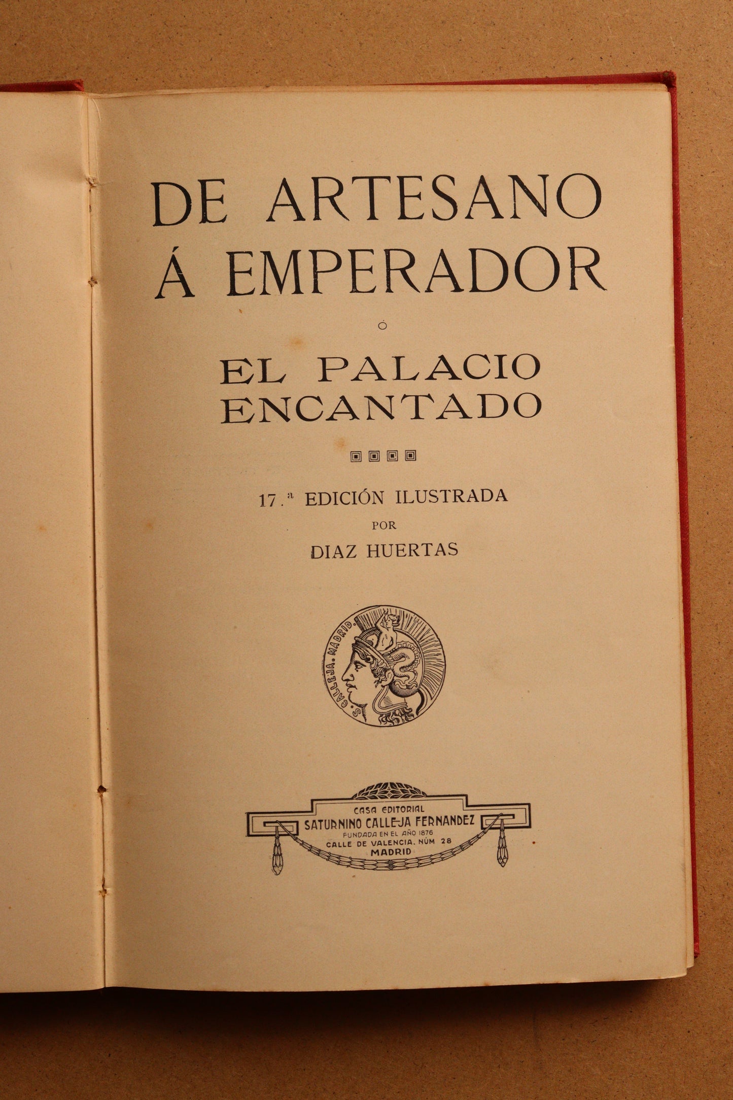 De artesano a emperador, Saturnino Calleja, S.XIX