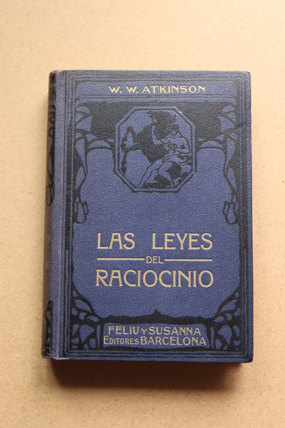 Las Leyes del Raciocinio, W.W. Atkinson, circa 1920